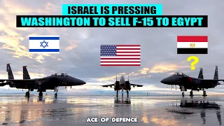 Why Israel is Pressing Washington to Sell F-15s to Egypt - Reason ? - AOD