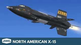 North American X-15 - Warbird Wednesday Episode #122