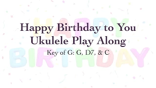 Happy Birthday to You Ukulele Play Along