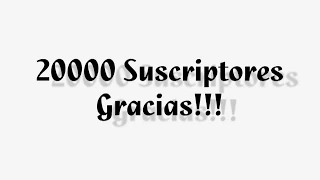 Mas de 20000 Suscriptores Gracias!