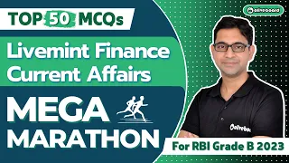 Top 50 Livemint Finance Current Affairs MCQs I RBI GRADE B 2023 I Mega Marathon Series I Oliveboard