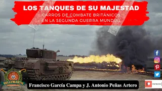 TANKS OF HIS MAJESTY, British tanks in the Second World War * Peñas Artero *.