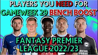 BENCH BOOST!!!  Players You NEED for Fantasy Football (FPL) Gameweek 29