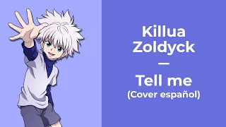 Tell me - Killua Zoldyck (Cover latino)