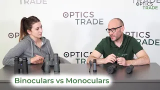 Binoculars vs Monoculars | Optics Trade Debates