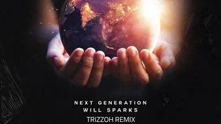 Will Sparks - Next Generation (Trizzoh Remix)