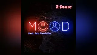 Mood X-Scare Feat. Luis Vendetta