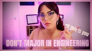 Don't Major in Engineering (if this is you) || Why engineering might not be for you~