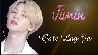 Gale Lag Ja || Hindi Song || Jimin🔥😉