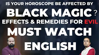 Is your Horoscope affected by Black Magic or Evil ? Causes and Solutions for Black Magic & Evil