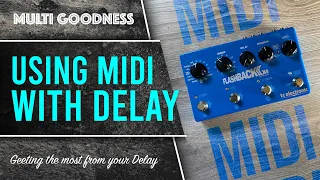 MIDI & Delay. Using MIDI to get the most from your Multi Delay.