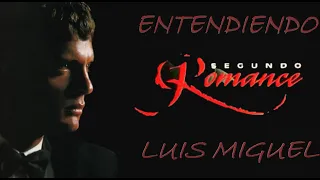 Entendiendo SEGUNDO ROMANCE de LUIS MIGUEL 🌹(Documental)