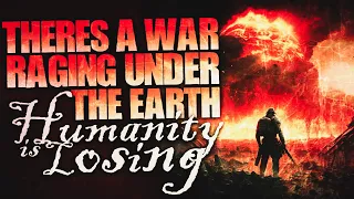 There's A War Raging Under The Earth  Humanity Is Losing