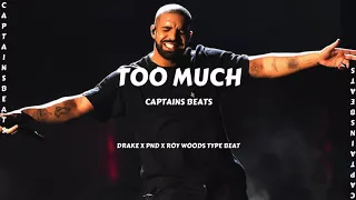 *New* Drake X PND X Roy Woods Type Beat - Too Much  (prod. by Captains Beats)