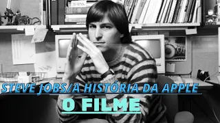 Steve Jobs O Filme- A HISTÓRIA DA APPLE