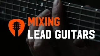 How to Make Lead Guitars Stand Out in a Heavy Mix