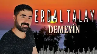 Erdal Talay - Demeyin
