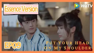 【ENG SUB】Put Your Head on My Shoulder Essence Version EP09——Starring: Xing Fei,Lin Yi,Tang Xiao Tian