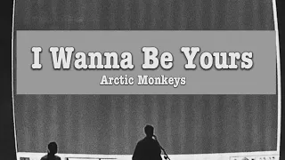 I Wanna Be Yours - Arctic Monkeys (Vietsub/Lyrics)