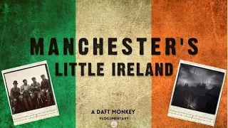 MANCHESTER'S LITTLE IRELAND - Documentary
