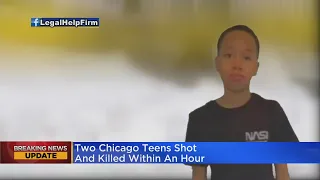 2 Chicago Teens Shot And Killed Within An Hour
