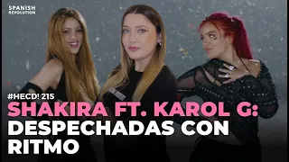 HECD! 215 - Shakira ft. Karol G: colombianas despechadas lanzan temazo