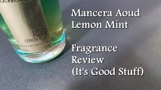 Aoud Lemon Mint by Mancera Fragrance Review