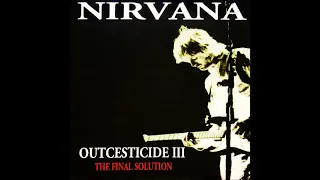 Nirvana - Outcesticide III: The Final Solution (FULL BOOTLEG 1995)