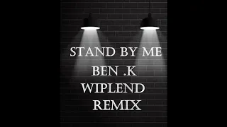 Wiplend & Ben E. kings-Stand By Me