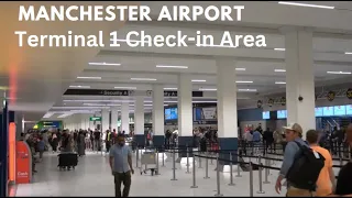 [4K] Manchester Airport Terminal 1 Check in Area 2023