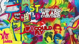 Last Child - If I Could Fly (Official Audio)