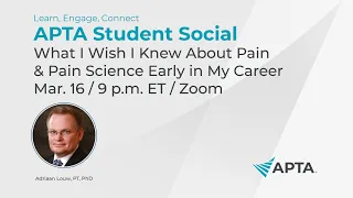 APTA Student Social - March 2021: What I Wish I Knew About Pain Science