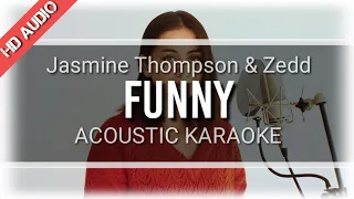 Jasmine Thompson & Zedd - Funny ( Acoustic Karaoke )