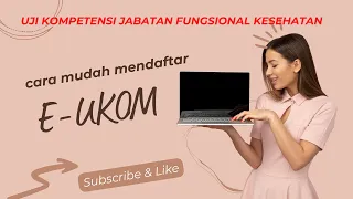 CARA MENDAFTAR E-UKOM JABATAN FUNGSIONAL KESEHATAN