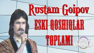 Rustam Goipov-Eski qoshiqlar toplami | Рустам Гоипов-Эски кушиклар туплами