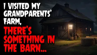I visited my grandparents’ farm, there’s something in the barn… | Horror Story