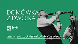Domówka z Dwójką | Orkiestra Ludwika Sarskiego