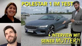 Polestar 1: Test und Interview mit seiner Mutter ... ja, wirklich.
