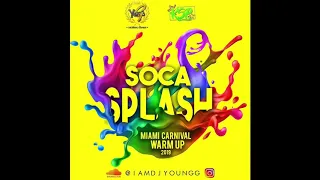 SOCA SPLASH MIAMI CARNIVAL 2019 WARM MIX  BY @IAMDJYOUNGG