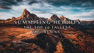 Summiting Heights: The Top 10 Tallest Mountains in 179 Seconds