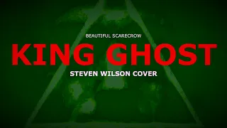 Beautiful Scarecrow - KING GHOST (Steven Wilson cover)