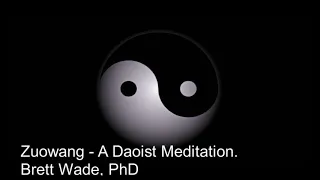 Zuowang - a Daoist Meditation