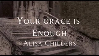 Alisa Childers - Your Grace is Enough (Lyric Video)