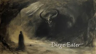 Dirge-Eater: A Ballad of Subterrene Horror | Dark Ambient For Fans Of Weird Fiction And Horror