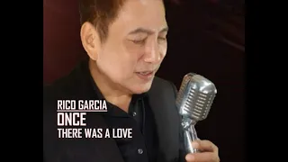 RICO GARCIA ONCE THERE WAS A LOVE