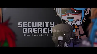 Security Breach/Glamrocks react to Cassidy | GlamCassidy/GlamCass AU