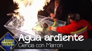 El susto en directo durante el experimento de 'agua ardiente' con Marron - El Hormiguero 3.0