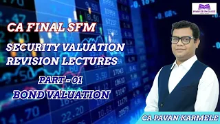 Security Valuation Revision (Part I Bond Valuation) CA Final SFM