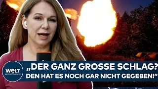 PUTINS KRIEG: Gegenoffensive? "Der ganz große Schlag? Den hat es noch gar nicht gegeben!"