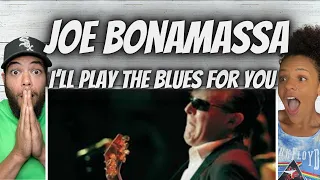 HER FAVORITE!| FIRST TIME HEARING Joe Bonamassa Official -  I'll Play The Blues For You REACTION